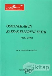 Osmanlılar'ın Kafkas-Elleri'ni Fethi (1451-1590) Cover Image