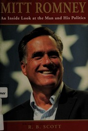 Mitt Romney : an inside look at the man and his politics Cover Image
