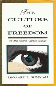 The culture of freedom : the small world of Fulbright scholars Cover Image