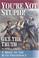 Go to record You're not stupid! Get the truth : a brief on the Bush pre...
